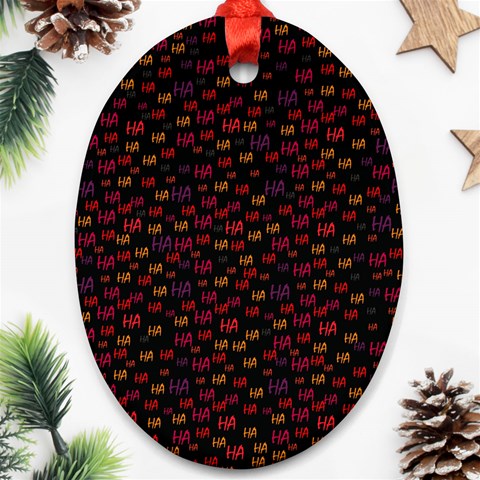 Pattern Ha Ha Ha  Abstract Black Dark Doodle Hahaha Pattern Physco Oval Ornament (Two Sides) from ArtsNow.com Front