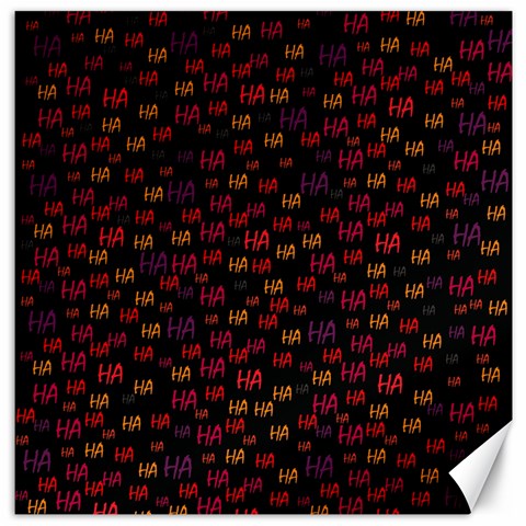 Pattern Ha Ha Ha  Abstract Black Dark Doodle Hahaha Pattern Physco Canvas 12  x 12  from ArtsNow.com 11.4 x11.56  Canvas - 1