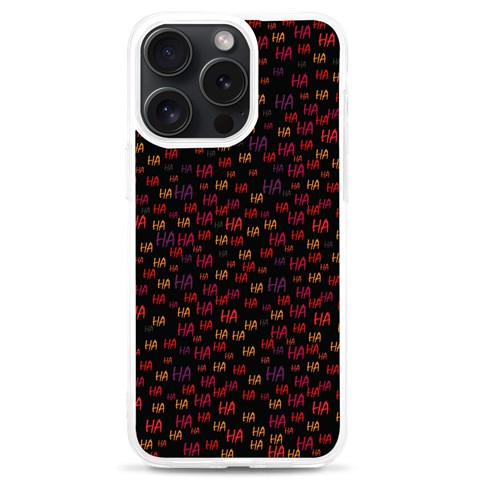 Pattern Ha Ha Ha  Abstract Black Dark Doodle Hahaha Pattern Physco iPhone 15 Pro Max TPU UV Print Case from ArtsNow.com Front