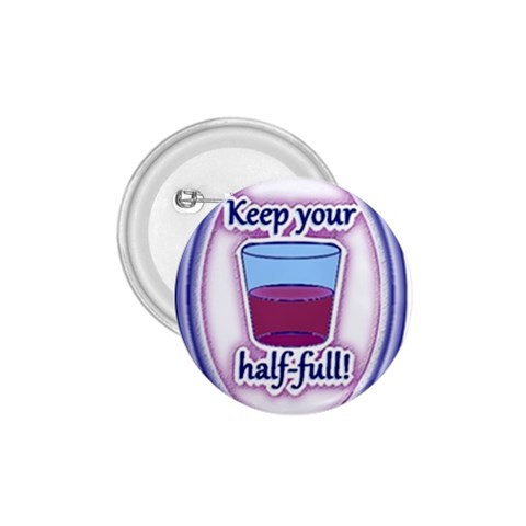 Glass Half Full 1.75  Button from ArtsNow.com Front