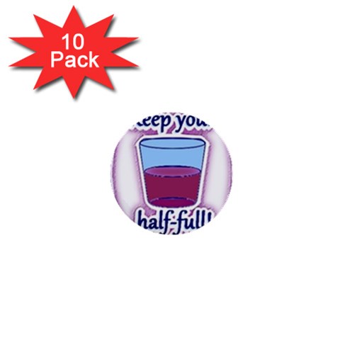 Glass Half Full 1  Mini Button (10 pack)  from ArtsNow.com Front