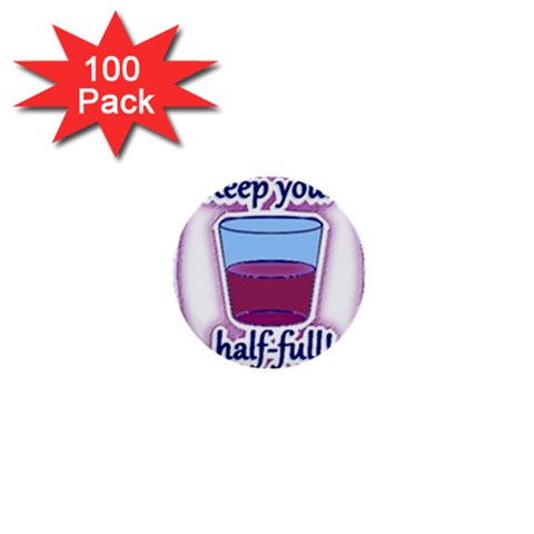 Glass Half Full 1  Mini Button (100 pack)  from ArtsNow.com Front