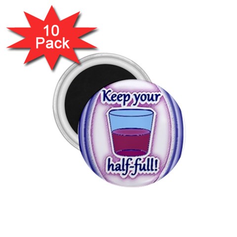 Glass Half Full 1.75  Magnet (10 pack)  from ArtsNow.com Front