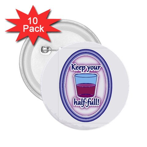 Glass Half Full 2.25  Button (10 pack) from ArtsNow.com Front