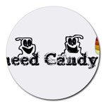 I Need Halloween Candy Round Mousepad