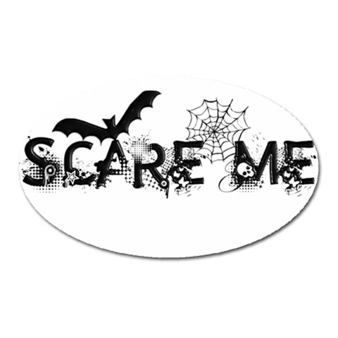 Scare Me Halloween Magnet (Oval) from ArtsNow.com Front