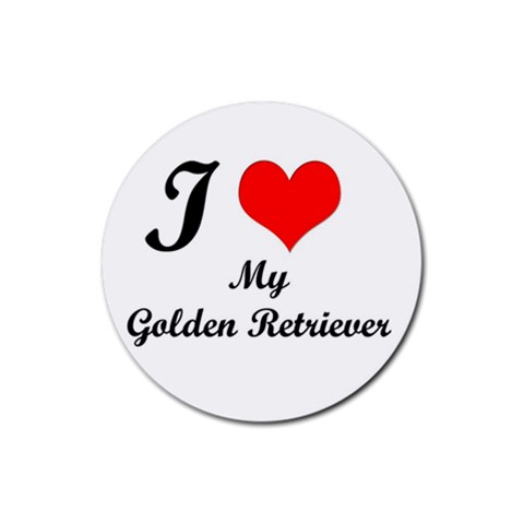 I Love My Golden Retriever Rubber Coaster (Round) from ArtsNow.com Front