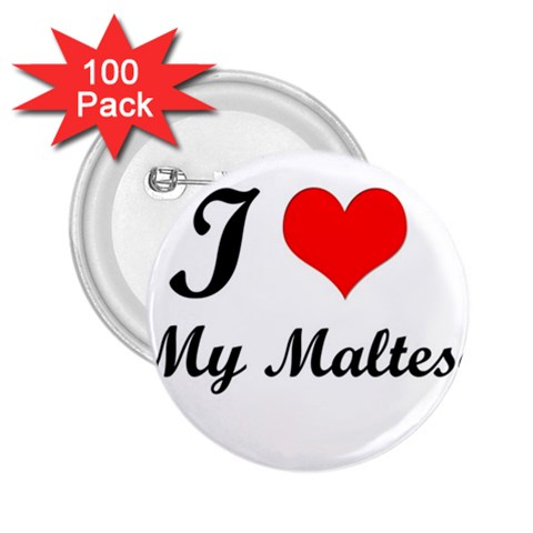 I Love My Maltese 2.25  Button (100 pack) from ArtsNow.com Front