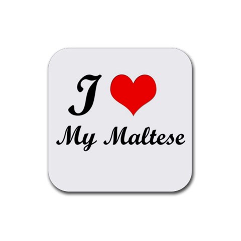 I Love My Maltese Rubber Coaster (Square) from ArtsNow.com Front