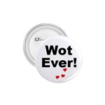 woteverbadge 1.75  Button